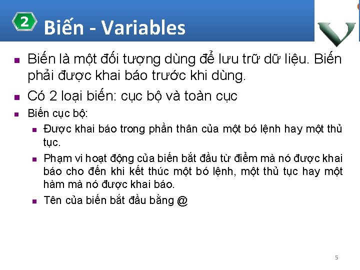 2 n n n Biến - Variables Biến là một đối tượng dùng để