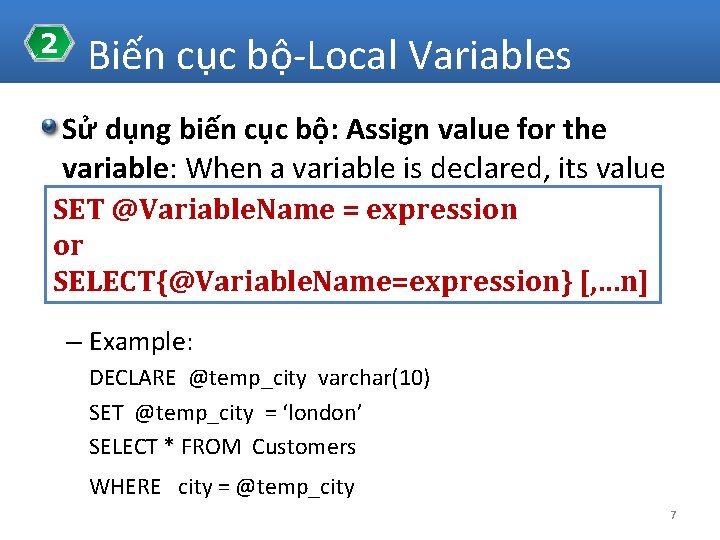 2 Biến cục bộ-Local Variables Sử dụng biến cục bộ: Assign value for the