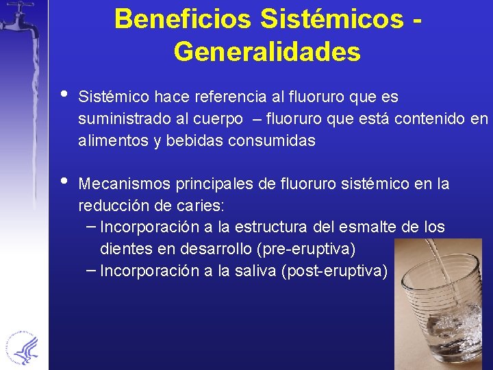 Beneficios Sistémicos Generalidades • Sistémico hace referencia al fluoruro que es suministrado al cuerpo