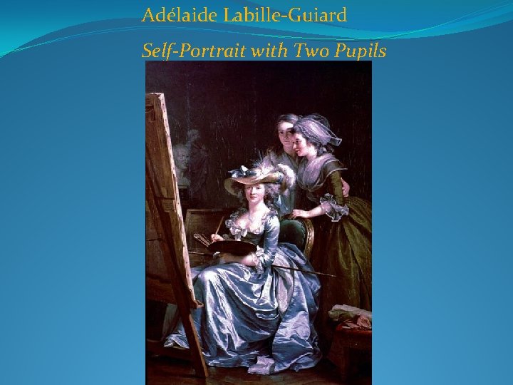 Adélaide Labille-Guiard Self-Portrait with Two Pupils 