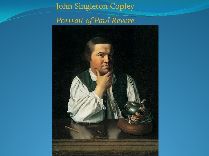 John Singleton Copley Portrait of Paul Revere 