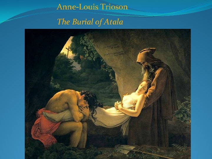 Anne-Louis Trioson The Burial of Atala 