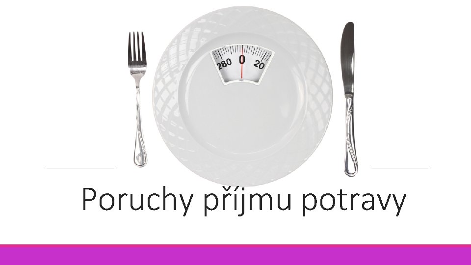 Poruchy příjmu potravy 