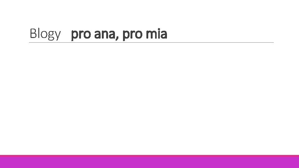 Blogy pro ana, pro mia 