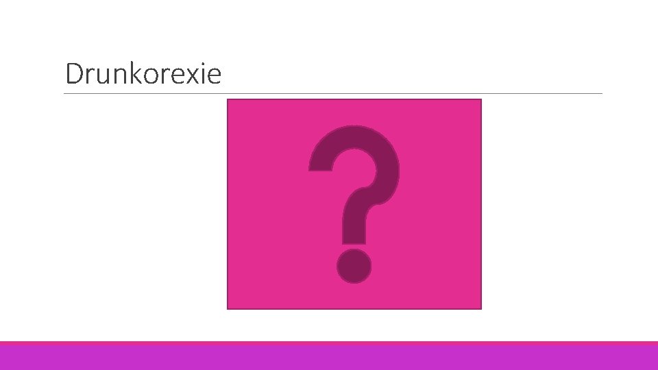 Drunkorexie Drunkorexie