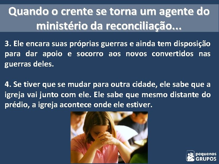 Quando o crente se torna um agente do ministério da reconciliação. . . 3.