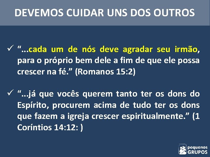 DEVEMOS CUIDAR UNS DOS OUTROS ü “. . . cada um de nós deve DEVEMOS CUIDAR UNS DOS OUTROS ü “. . . cada um de nós deve