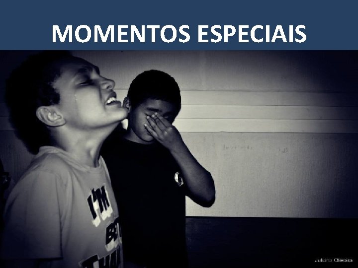 MOMENTOS ESPECIAIS 