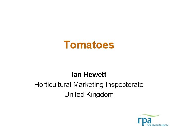 Tomatoes Ian Hewett Horticultural Marketing Inspectorate United Kingdom 