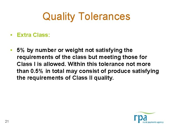 Quality Tolerances • Extra Class: • 5% by number or weight not satisfying the