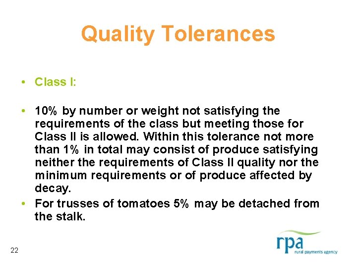 Quality Tolerances • Class I: • 10% by number or weight not satisfying the