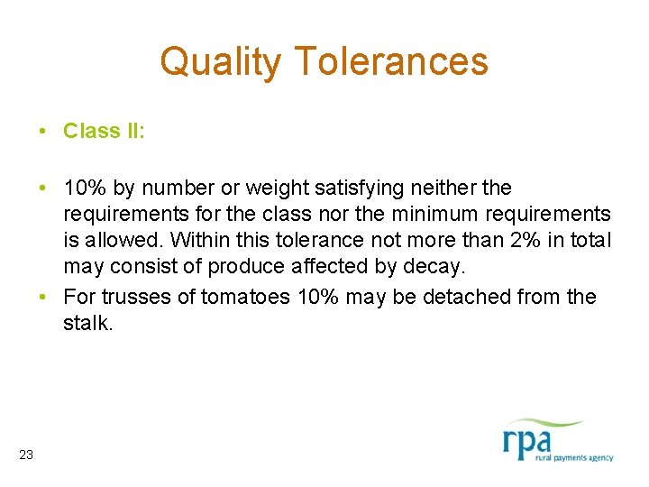 Quality Tolerances • Class II: • 10% by number or weight satisfying neither the