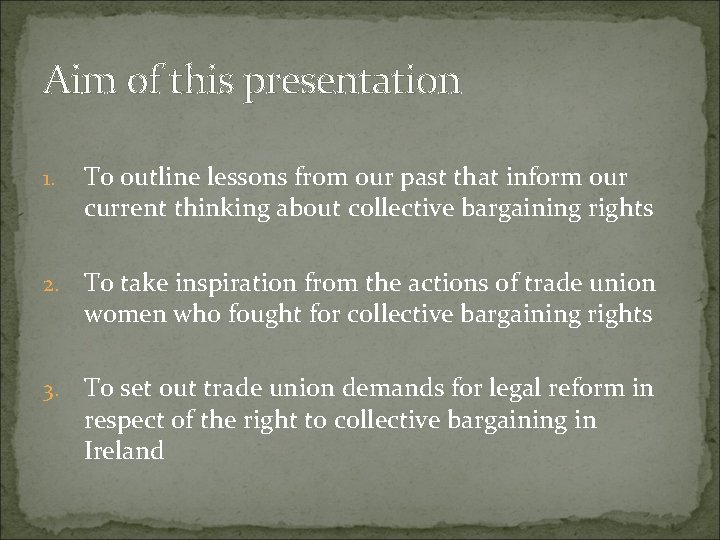 Aim of this presentation 1. To outline lessons from our past that inform our