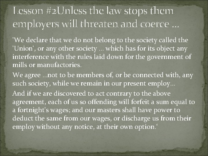 Lesson #2 Unless the law stops them employers will threaten and coerce … 'We
