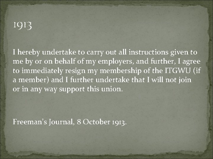 1913 I hereby undertake to carry out all instructions given to me by or