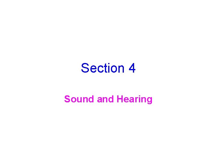 Section 4 Sound and Hearing Section 4 Sound and Hearing