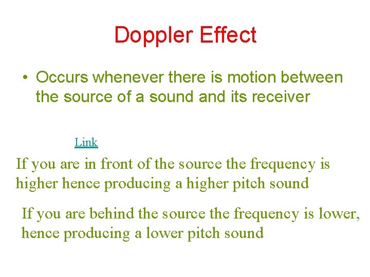 Doppler Effect • Occurs whenever there is motion between the source of a sound Doppler Effect • Occurs whenever there is motion between the source of a sound