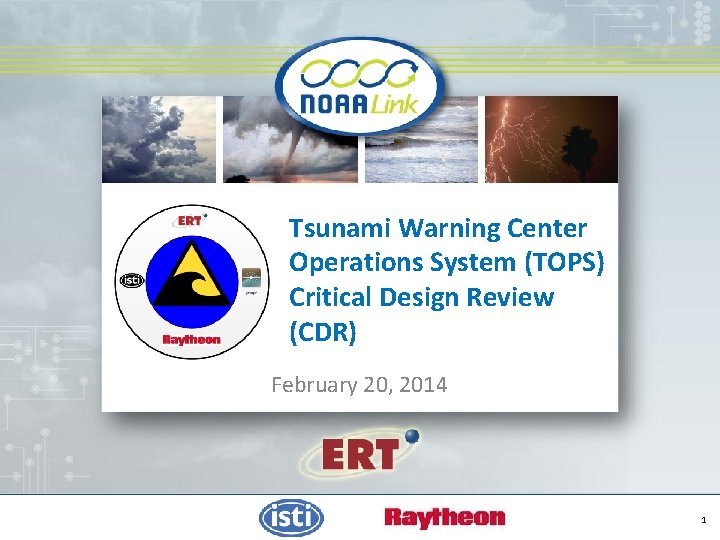 Tsunami Warning Center Operations System (TOPS) Critical Design Review (CDR) February 20, 2014 1