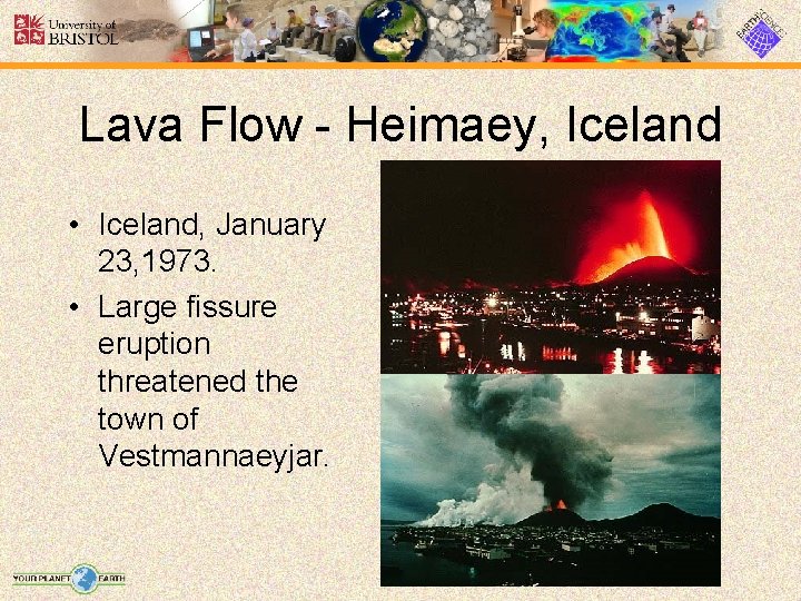 Lava Flow - Heimaey, Iceland • Iceland, January 23, 1973. • Large fissure eruption