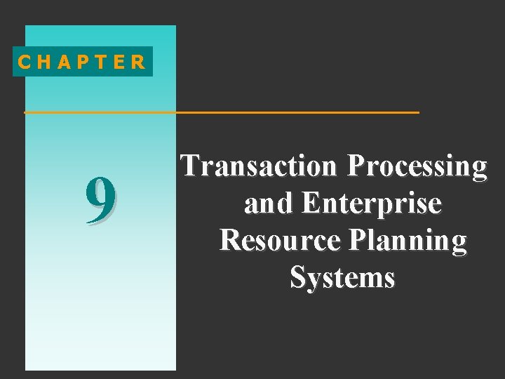 CHAPTER 9 Transaction Processing and Enterprise Resource Planning