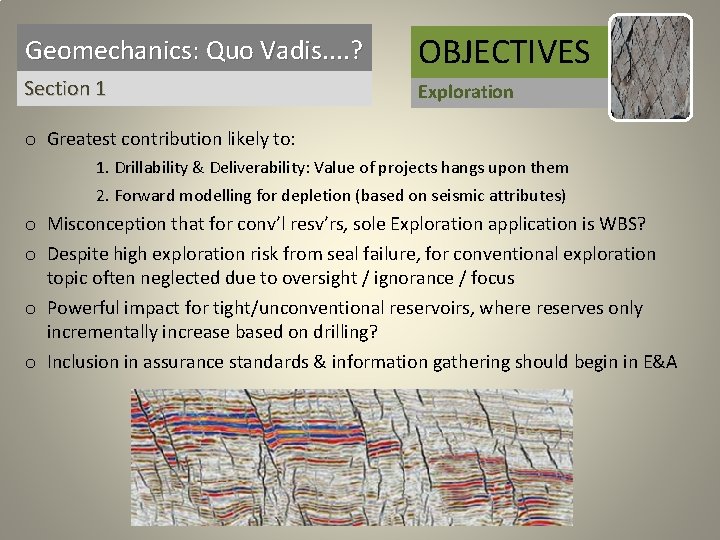 Geomechanics: Quo Vadis. . ? OBJECTIVES Section 1 Exploration o Greatest contribution likely to: