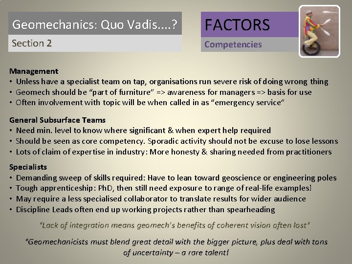 Geomechanics: Quo Vadis. . ? FACTORS Section 2 Competencies Management • Unless have a