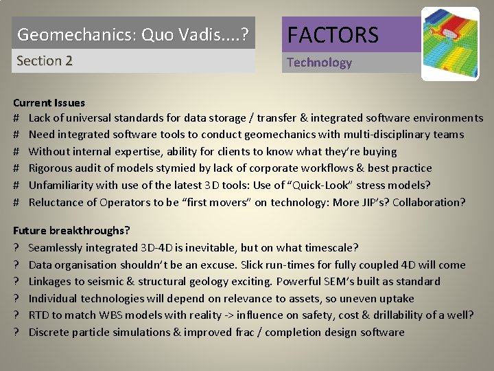 Geomechanics: Quo Vadis. . ? FACTORS Section 2 Technology Current Issues # Lack of