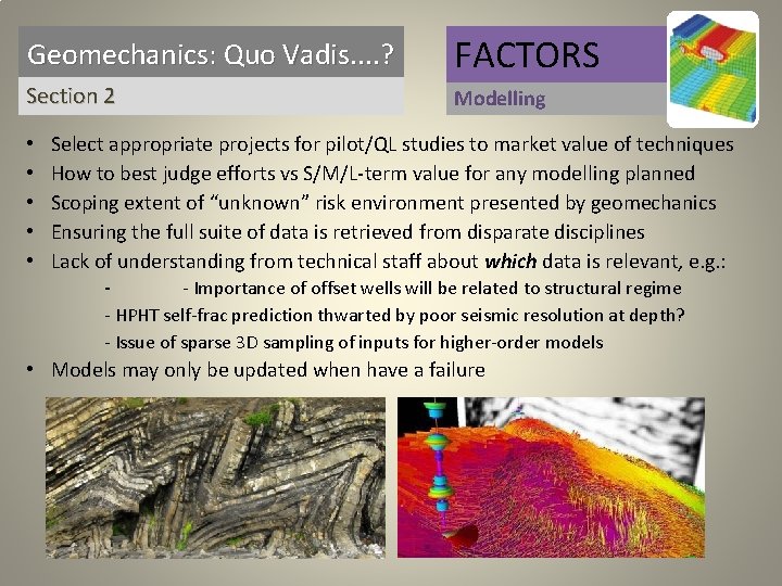 Geomechanics: Quo Vadis. . ? FACTORS Section 2 Modelling • • • Select appropriate