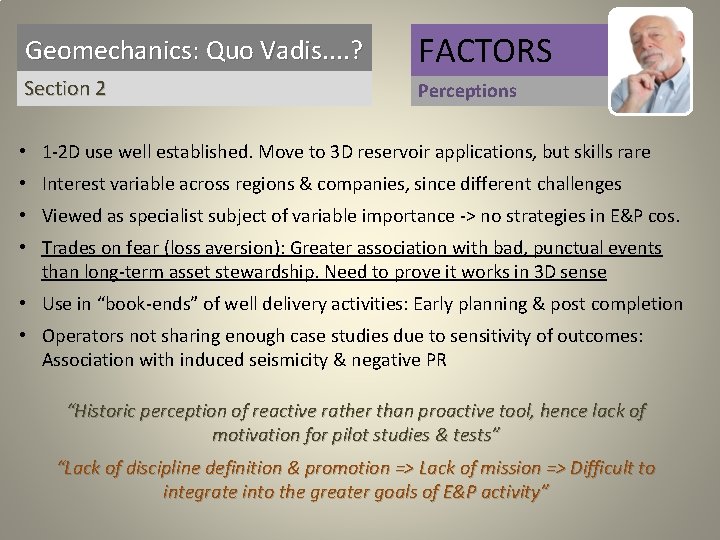 Geomechanics: Quo Vadis. . ? FACTORS Section 2 Perceptions • 1 -2 D use