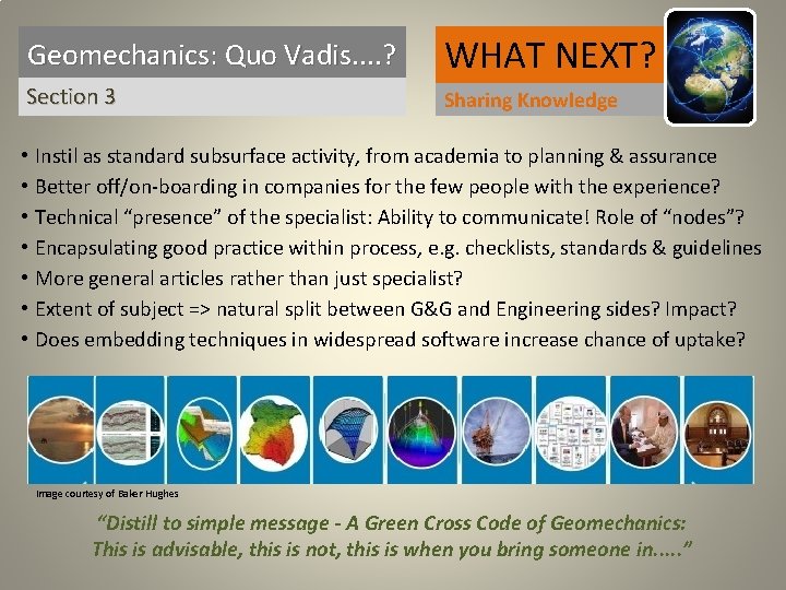 Geomechanics: Quo Vadis. . ? WHAT NEXT? Section 3 Sharing Knowledge • • Instil