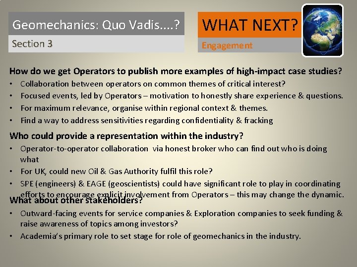 Geomechanics: Quo Vadis. . ? WHAT NEXT? Section 3 Engagement How do we get