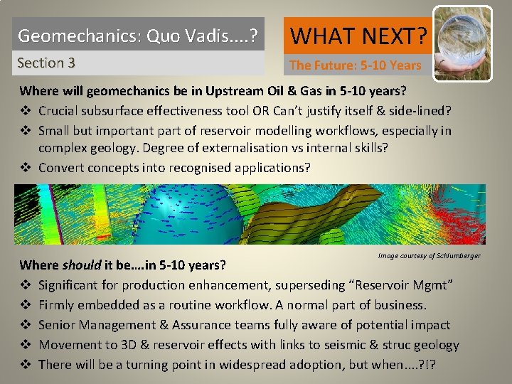 Geomechanics: Quo Vadis. . ? WHAT NEXT? Section 3 The Future: 5 -10 Years