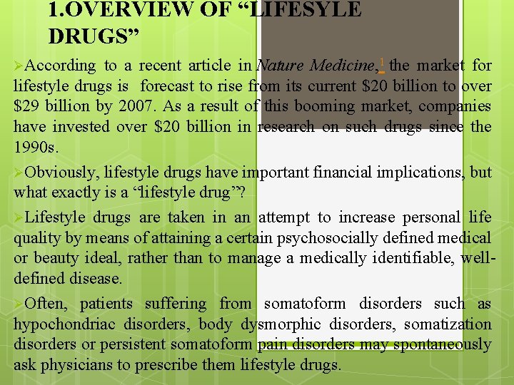 1. OVERVIEW OF “LIFESYLE DRUGS” ØAccording to a recent article in Nature Medicine, 1 1. OVERVIEW OF “LIFESYLE DRUGS” ØAccording to a recent article in Nature Medicine, 1