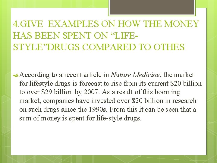 4. GIVE EXAMPLES ON HOW THE MONEY HAS BEEN SPENT ON “LIFESTYLE”DRUGS COMPARED TO 4. GIVE EXAMPLES ON HOW THE MONEY HAS BEEN SPENT ON “LIFESTYLE”DRUGS COMPARED TO