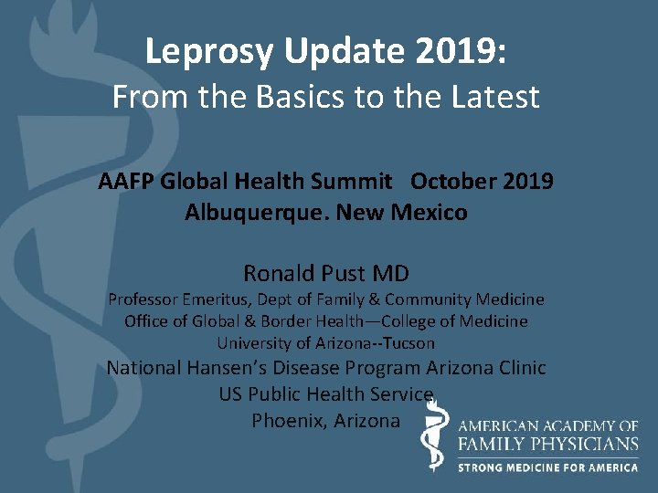 Leprosy Update 2019: From the Basics to the Latest AAFP Global Health Summit October