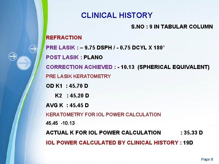 CLINICAL HISTORY S. NO : 9 IN TABULAR COLUMN REFRACTION PRE LASIK : –