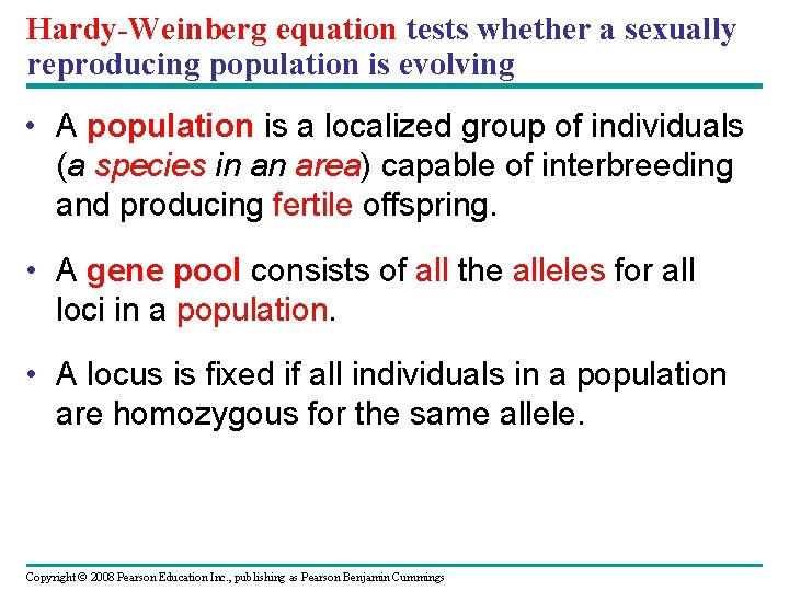 Hardy-Weinberg equation tests whether a sexually reproducing population is evolving • A population is