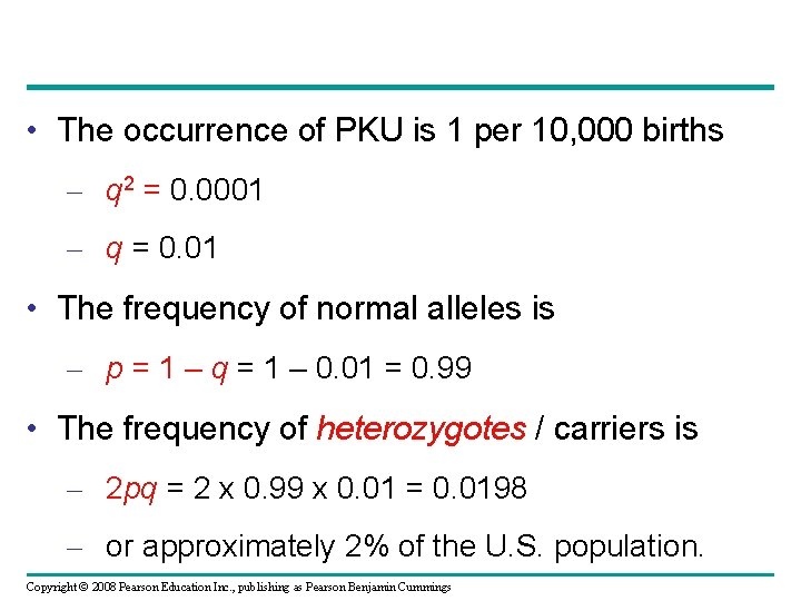  • The occurrence of PKU is 1 per 10, 000 births – q