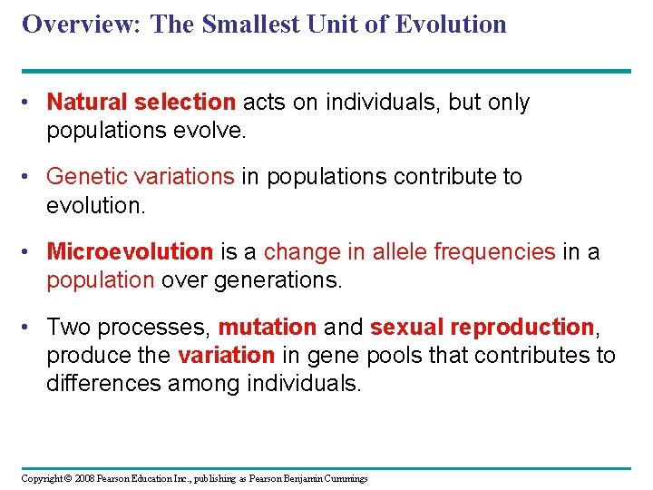 Overview: The Smallest Unit of Evolution • Natural selection acts on individuals, but only