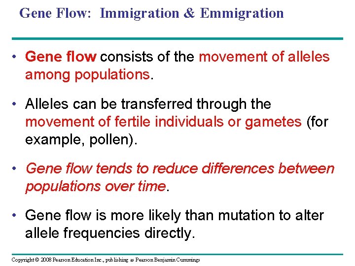 Gene Flow: Immigration & Emmigration • Gene flow consists of the movement of alleles