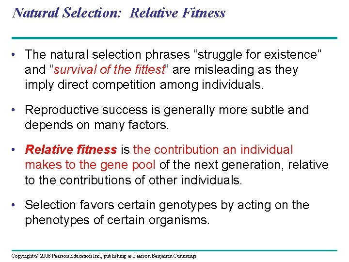 Natural Selection: Relative Fitness • The natural selection phrases “struggle for existence” and “survival