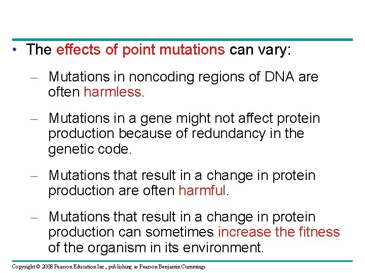  • The effects of point mutations can vary: – Mutations in noncoding regions