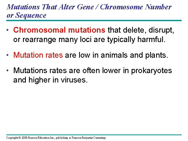 Mutations That Alter Gene / Chromosome Number or Sequence • Chromosomal mutations that delete,