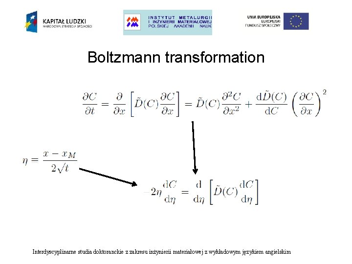 Boltzmann transformation Interdyscyplinarne studia doktoranckie z zakresu inżynierii materiałowej z wykładowym językiem angielskim 