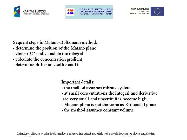 Sequent steps in Matano-Boltzmann method: - determine the position of the Matano plane -