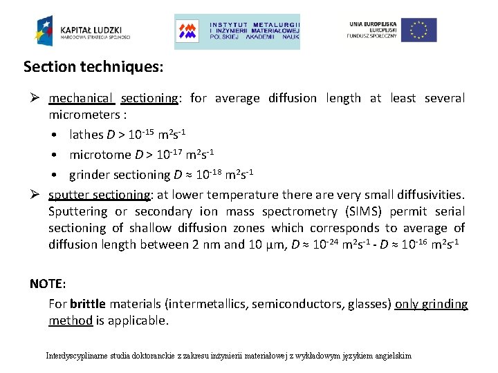 Section techniques: Ø mechanical sectioning: for average diffusion length at least several micrometers :