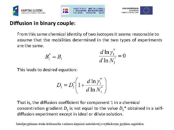 Diffusion in binary couple: From this same chemical identity of two isotopes it seams