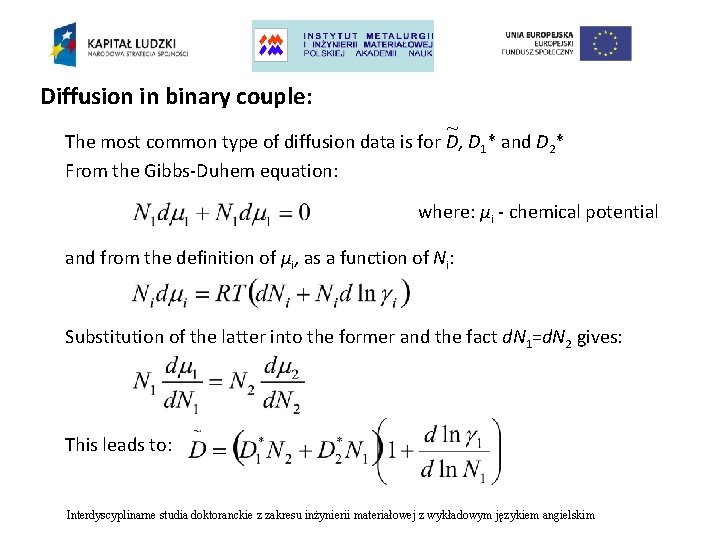 Diffusion in binary couple: ~ The most common type of diffusion data is for
