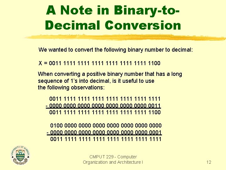 A Note in Binary-to. Decimal Conversion We wanted to convert the following binary number