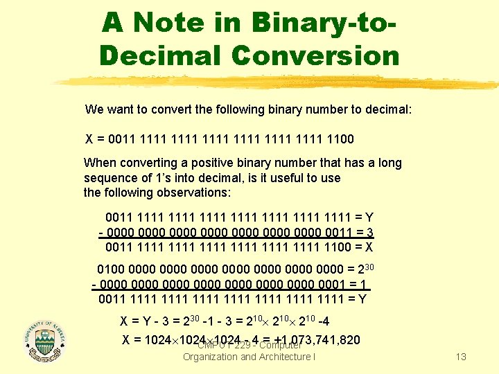 A Note in Binary-to. Decimal Conversion We want to convert the following binary number